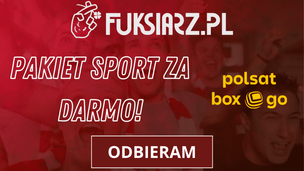 Fuksiarz daje pakiet SPORT w Polsat Box Go za darmo